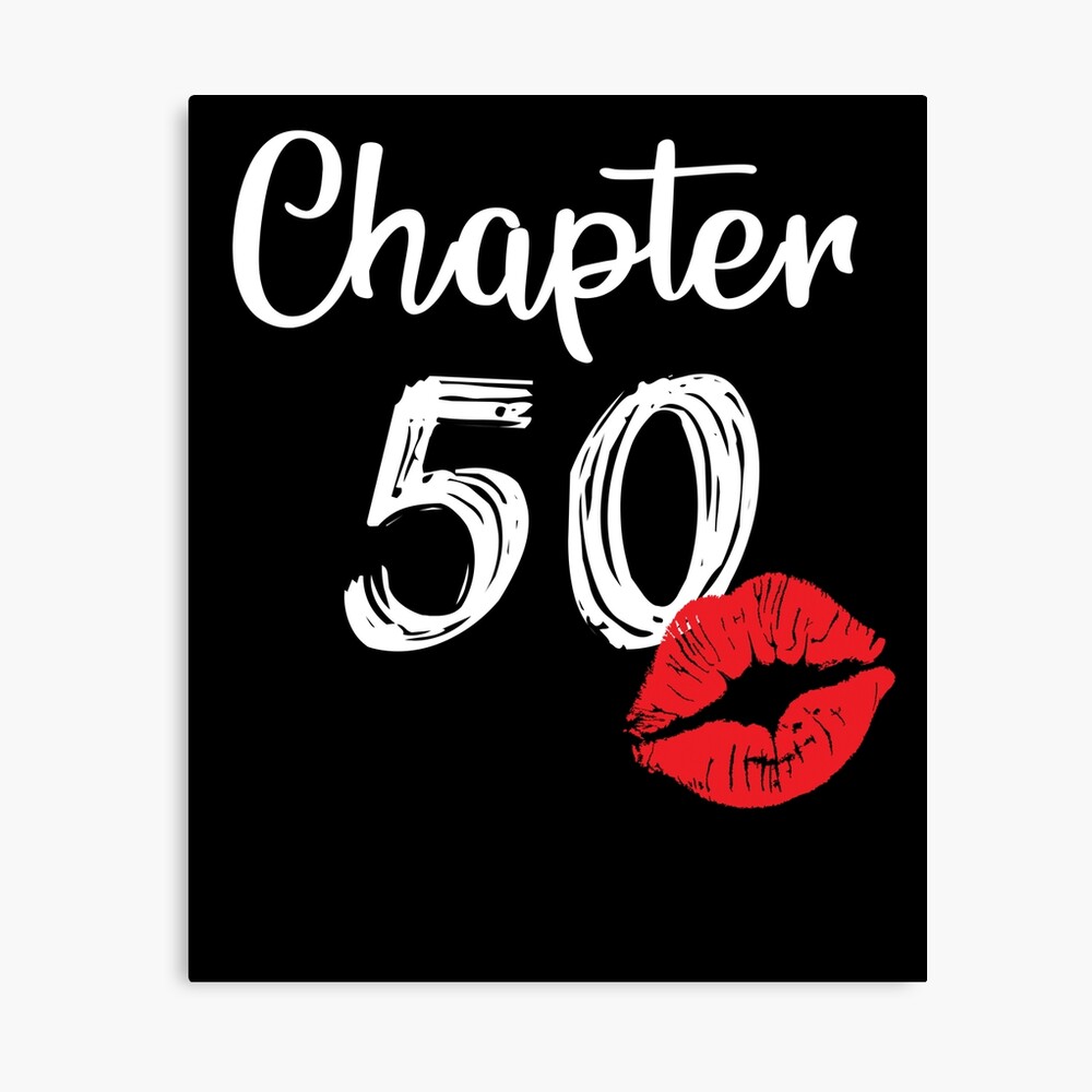 Impression Photo Womens Chapter 50 Ans 50e Joyeux Anniversaire Cadeau Levres Femme 1970 Par Sarah38 Redbubble