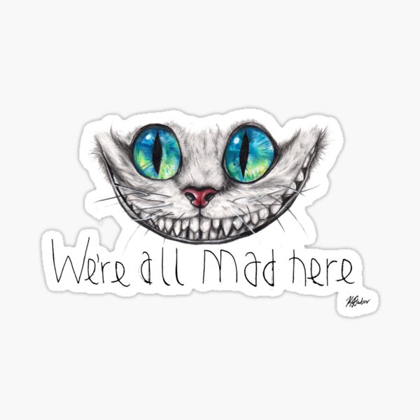 Item preview, We're all mad here designed and sold by Katerina Dubov.