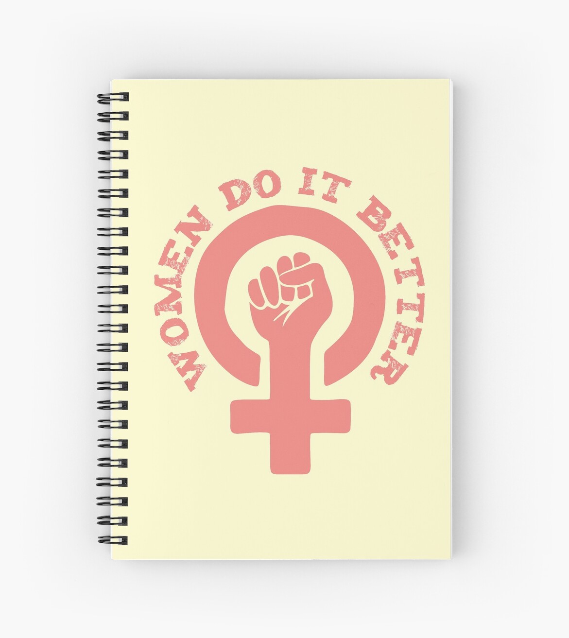 Quotes Feminist Women do it better" Spiral Notebook by popcarol ...