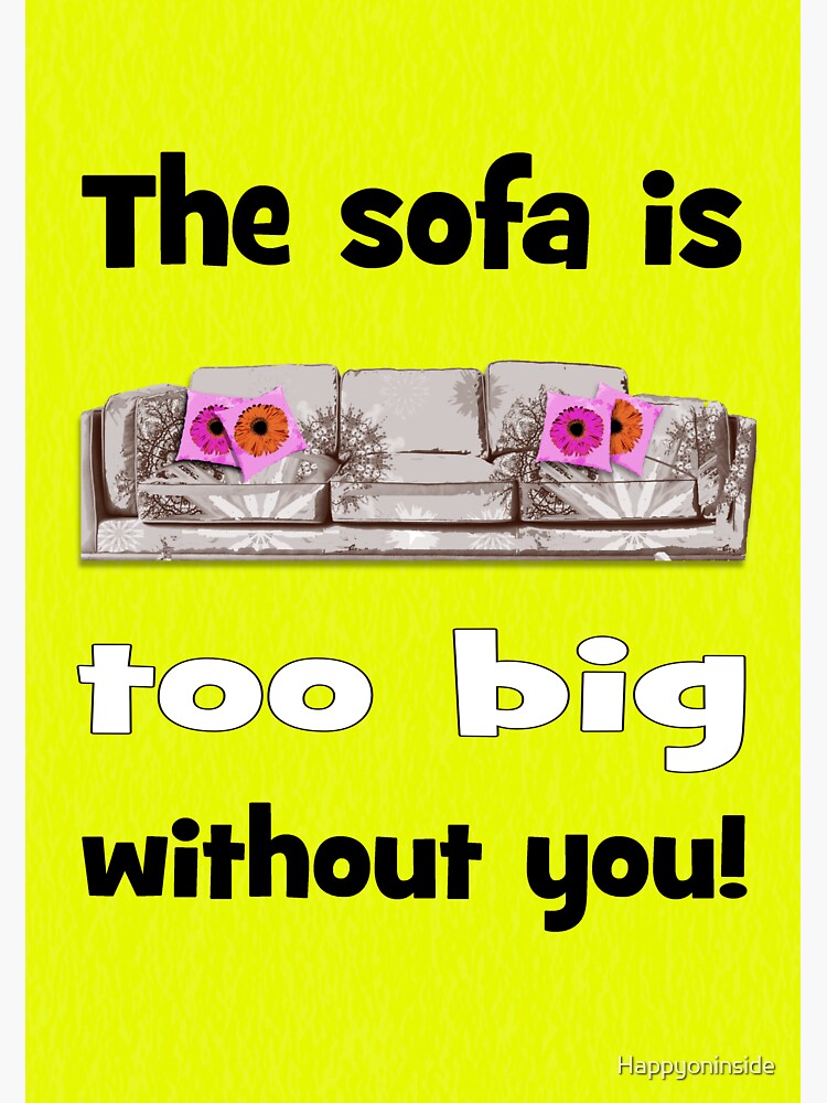 "Sofa is too big without you! Valentines" Sticker for Sale by