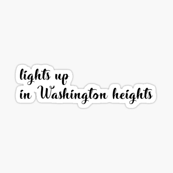 Lights up on Washington Heights Sticker