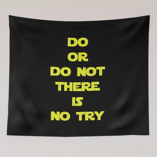 Item preview, Do or do not, there is no try... (Yellow version) designed and sold by DafyddEm.