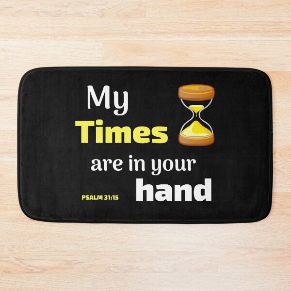 Item preview, My Times Are In Your Hand Psalm 31:15 Bible Scripture designed and sold by Roland1980.