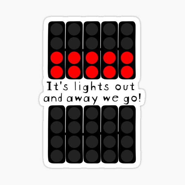 It's lights out and away we go! - F1 Sticker
