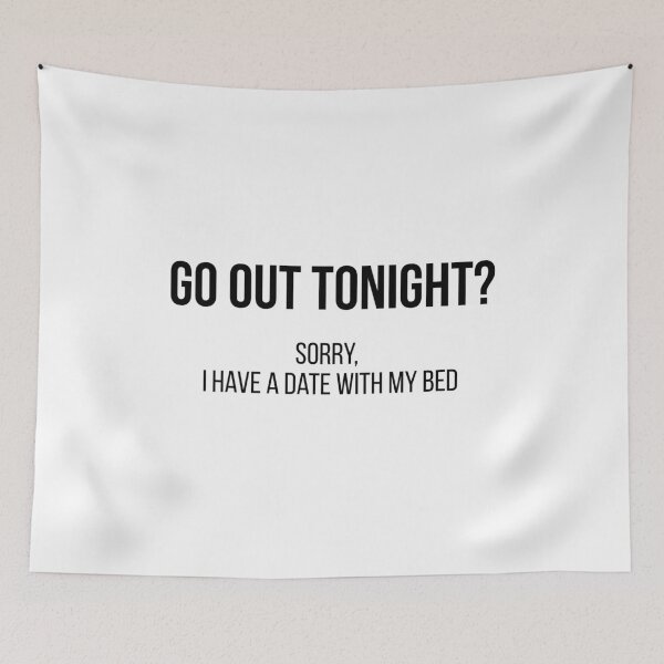 Item preview, Go Out Tonight? Sorry, I Have a Date With My Bed designed and sold by jackknite.