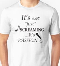 It's not just screaming it's passion Unisex T-Shirt