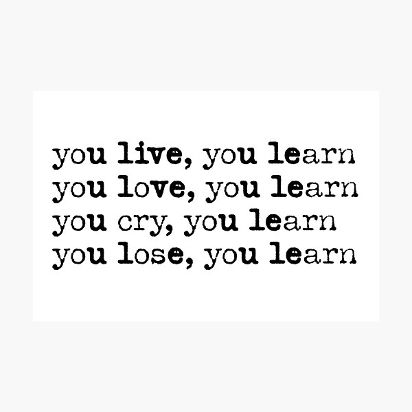 You Learn Photographic Print