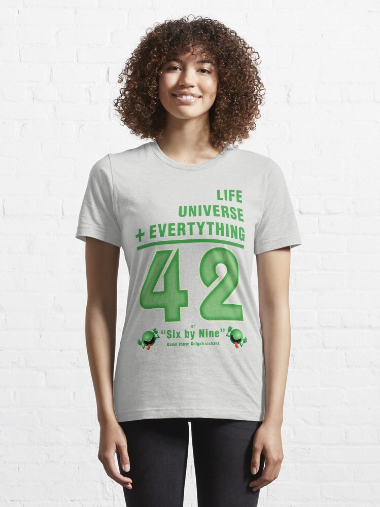 Alternate view of Life, the Universe, and Everything = 42 = 6x9 Essential T-Shirt