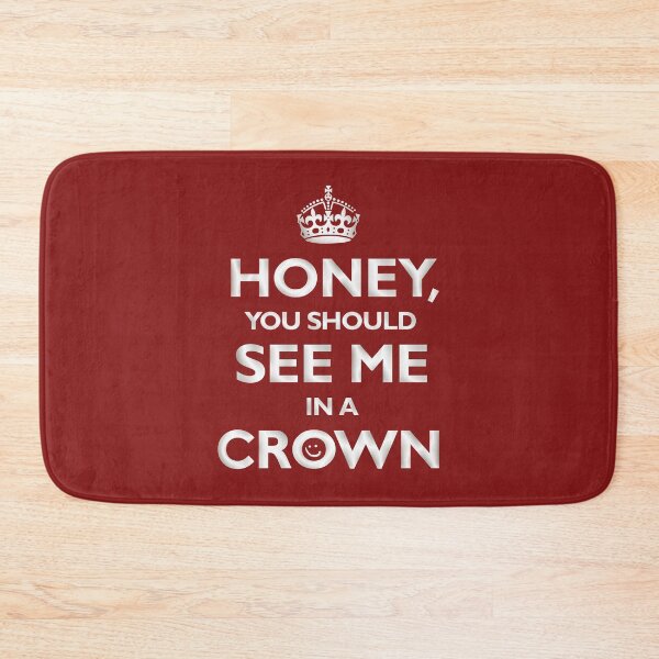 Artikelvorschau, Honey, you should see me in a crown. entworfen und verkauft von fuesch.