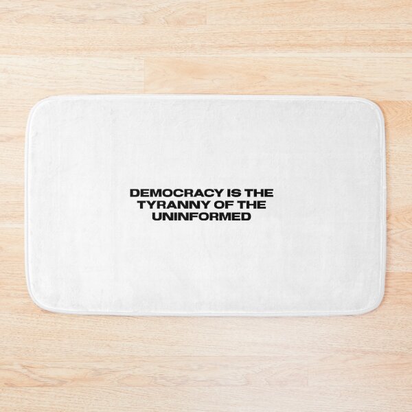 Item preview, Democracy is the tyranny of the uninformed designed and sold by flying-flamingo.