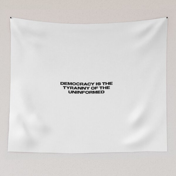 Item preview, Democracy is the tyranny of the uninformed designed and sold by flying-flamingo.