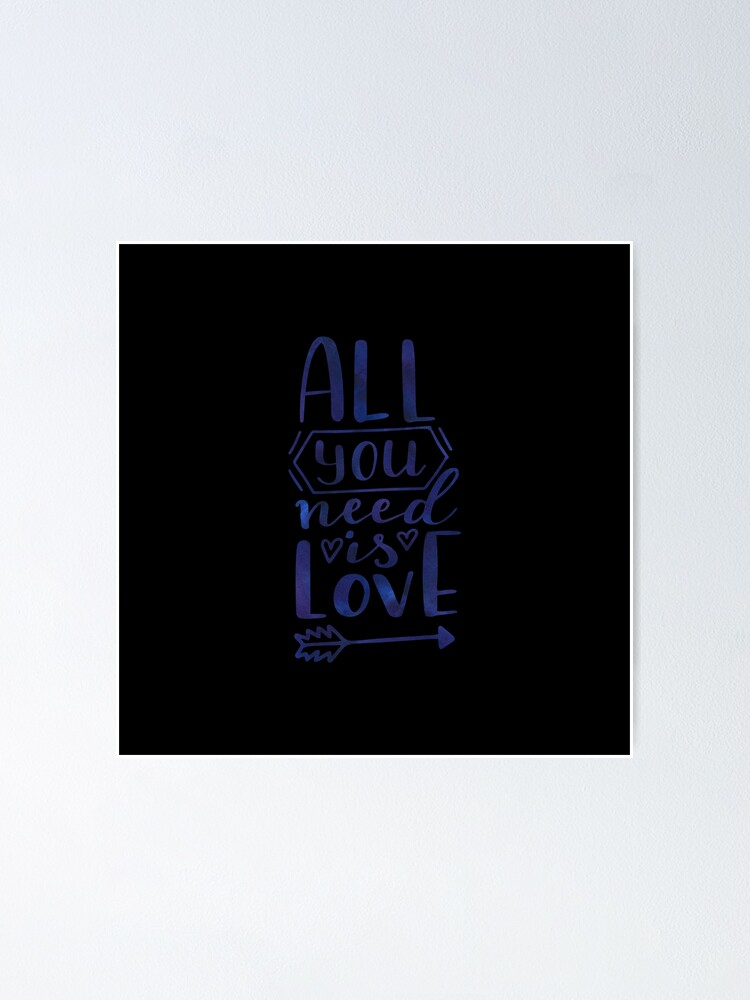 Póster «Todo lo que necesitas es amor - Azul clásico - Frases de amor - Fondo  negro» de MysticMagpie | Redbubble