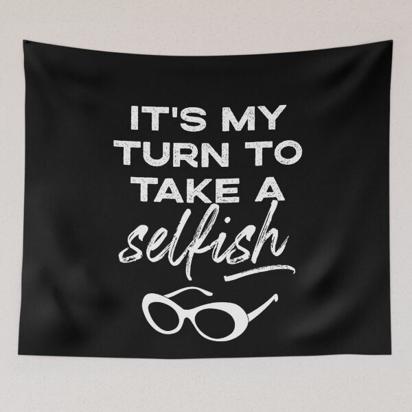 Item preview, It's My Turn To Take A Selfish, David Rose to Alexis Rose in Schitt's Creek designed and sold by The-Goods.