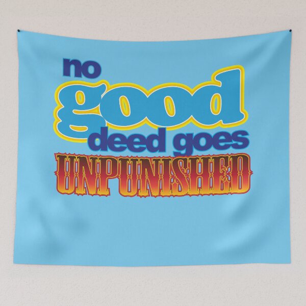Item preview, No good deed goes...unpunished.  designed and sold by GrumpyDog.