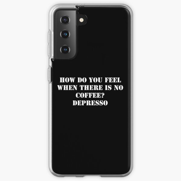 Depresso Samsung Galaxy Soft Case