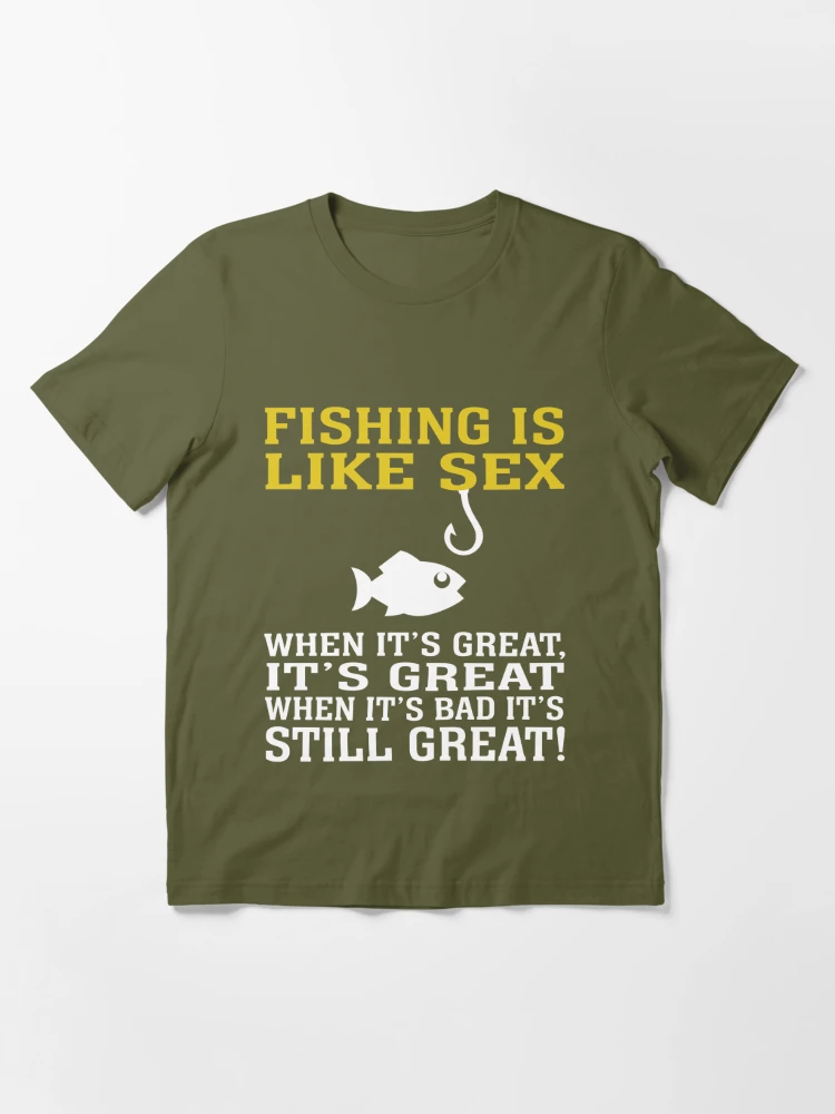 Fishing Is Like Sex. Funny Graphic Phrase Angler Gift T-Shirt. Summer  Cotton O-Neck Short Sleeve Mens T Shirt New S-3XL