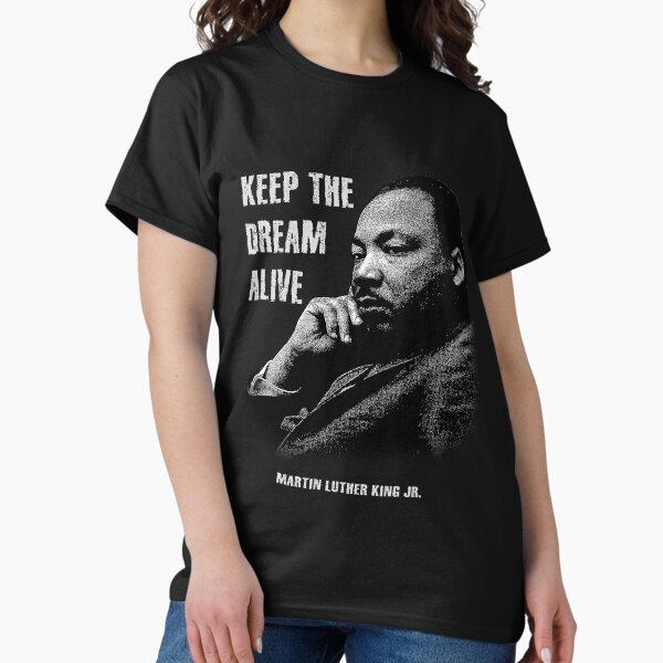 Item preview, Martin Luther King Day T-Shirt- Keep The Dream Alive - i have a dream designed and sold by graphiks.