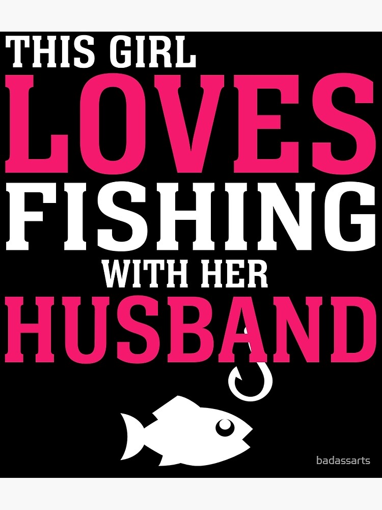 Girl Loves Fishing 