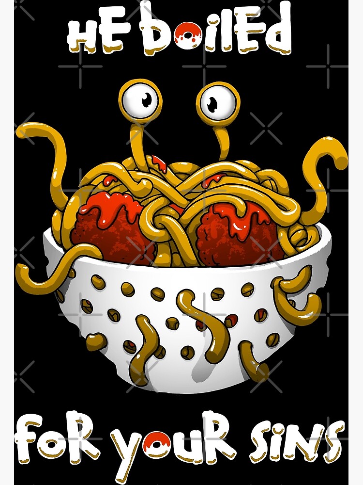 Disover He Boiled For Your Sins Pastafarian Premium Matte Vertical Poster
