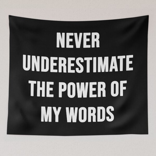 Item preview, Never Underestimate the Power of My Words | Typography designed and sold by rsty11.