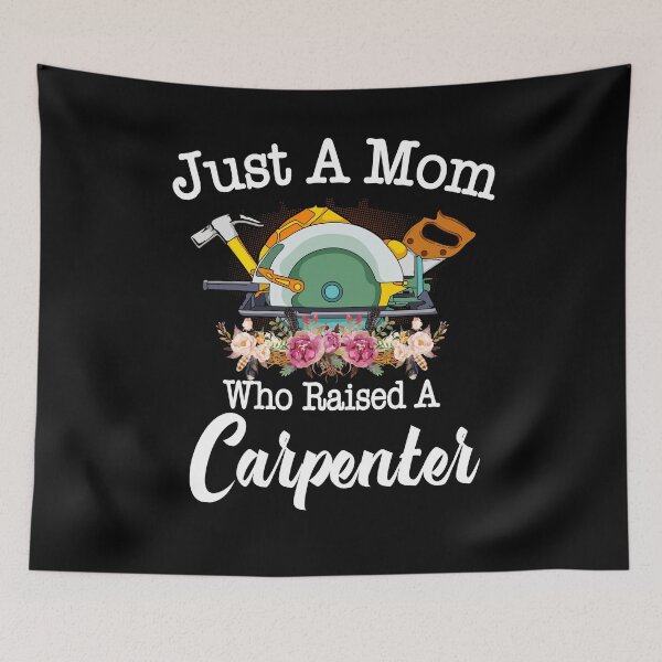 Item preview, Mother's Day Gifts - Carpenter's Mom Gift - Just A Mom Who Raised A Carpenter - Mommy designed and sold by kntranhoang.