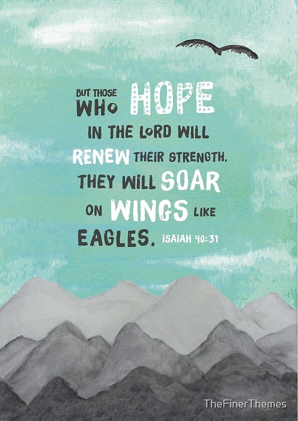 "Isaiah 40 verse 31. But Those Who Hope In The Lord Will Renew Their