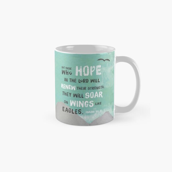 Isaiah 40 verse 31. But Those Who Hope In The Lord Will Renew Their Strength, They Will Soar On Wings Like Eagles. Modern painting Classic Mug