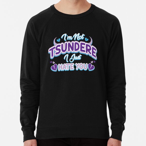 Item preview, I'm Not Tsundere I Just Hate You designed and sold by memosmemos.