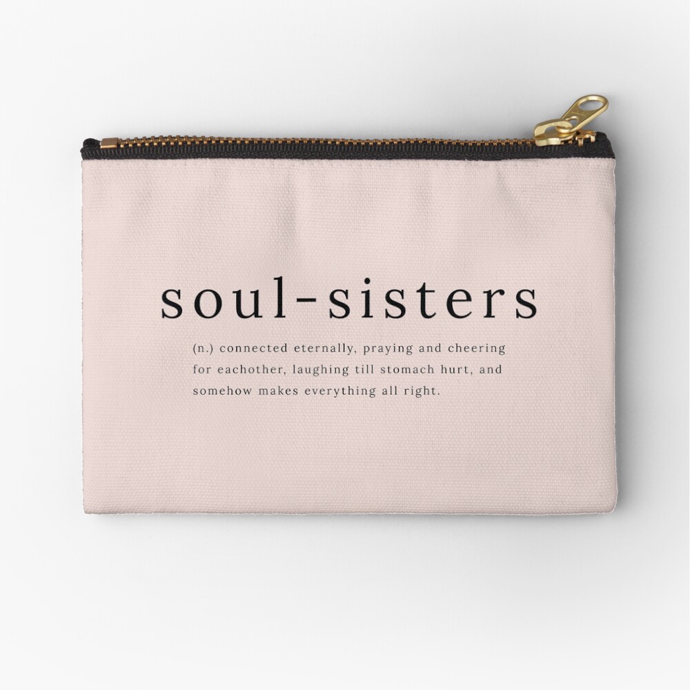 Soul Sisters definition quote Zipper Pouch
