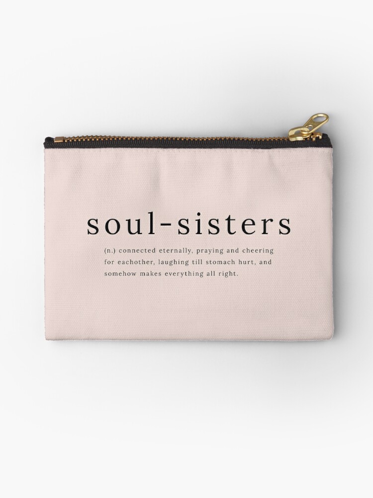 Soul Sisters Definition Quote Zipper Pouch By Sadaffk Redbubble