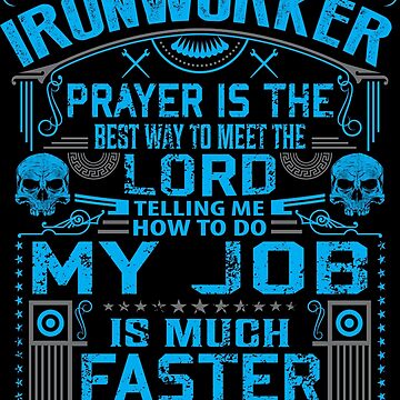 Artwork thumbnail, Being an Ironworker Is Like by RelevantArt