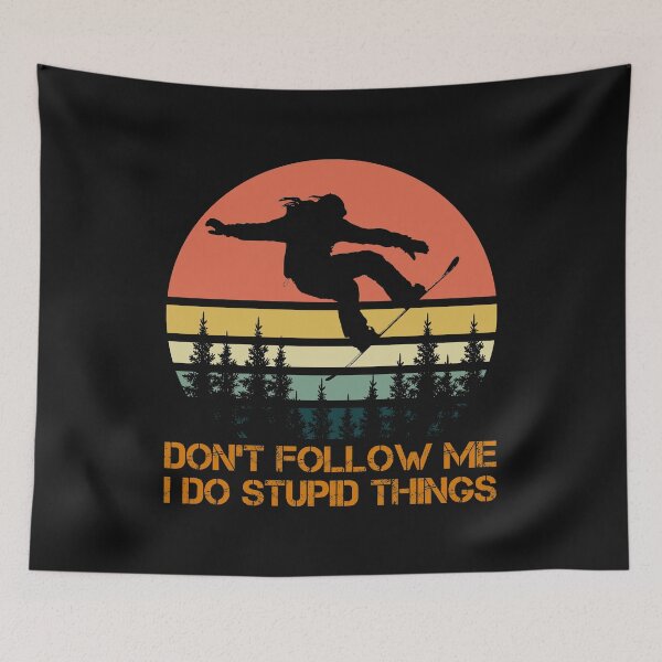 Item preview, Don't follow me I do stupid things Snowboarding designed and sold by Best Designer.