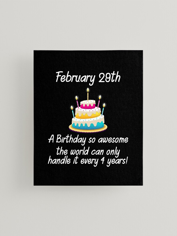 Lámina montada «29 de febrero impresionante diseño de cumpleaños feliz cumpleaños  pastel» de samer11 | Redbubble