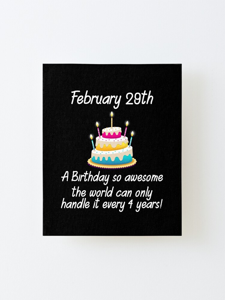 February 29th Awesome Birthday design Happy Birthday Cake February 29th Awesome Birthday design Happy Birthday Cake