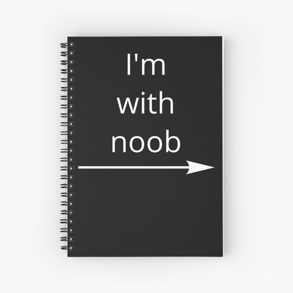 Roblox I M With Noob Meme Funny Noob Gamer Gifts Idea Spiral Notebook By Smoothnoob Redbubble - noob roblox gifts roblox funny roblox memes