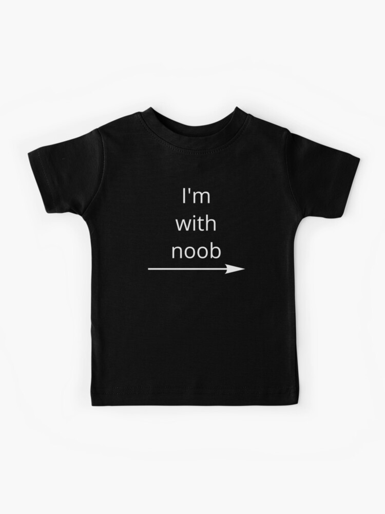 Roblox I M With Noob Meme Funny Noob Gamer Gifts Idea Kids T