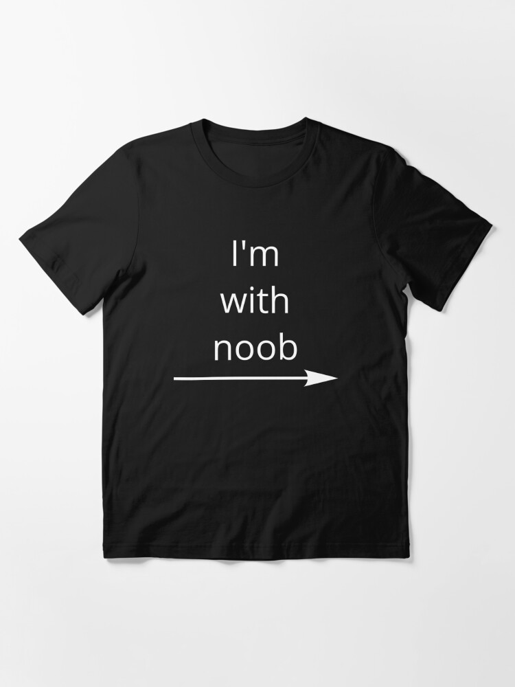 Roblox I M With Noob Meme Funny Noob Gamer Gifts Idea T Shirt By Smoothnoob Redbubble - the im a noob t shirt roblox