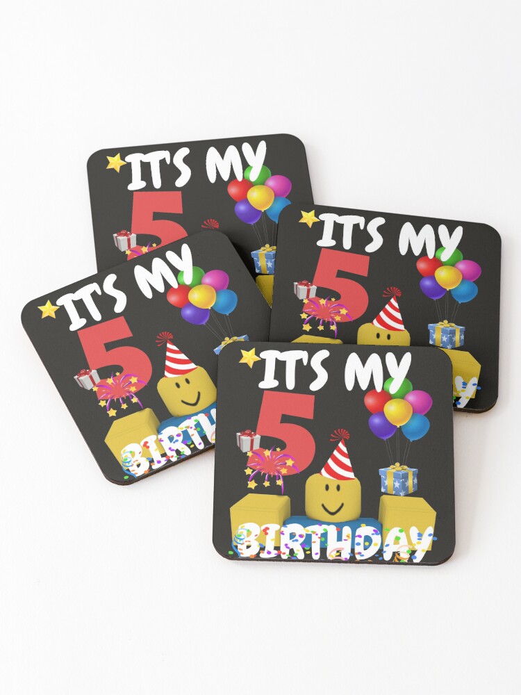 Roblox Noob Birthday Boy It S My 5th Birthday Fun 5 Years Old Gift T Shirt Coasters Set Of 4 By Smoothnoob Redbubble - classic roblox gifts merchandise redbubble