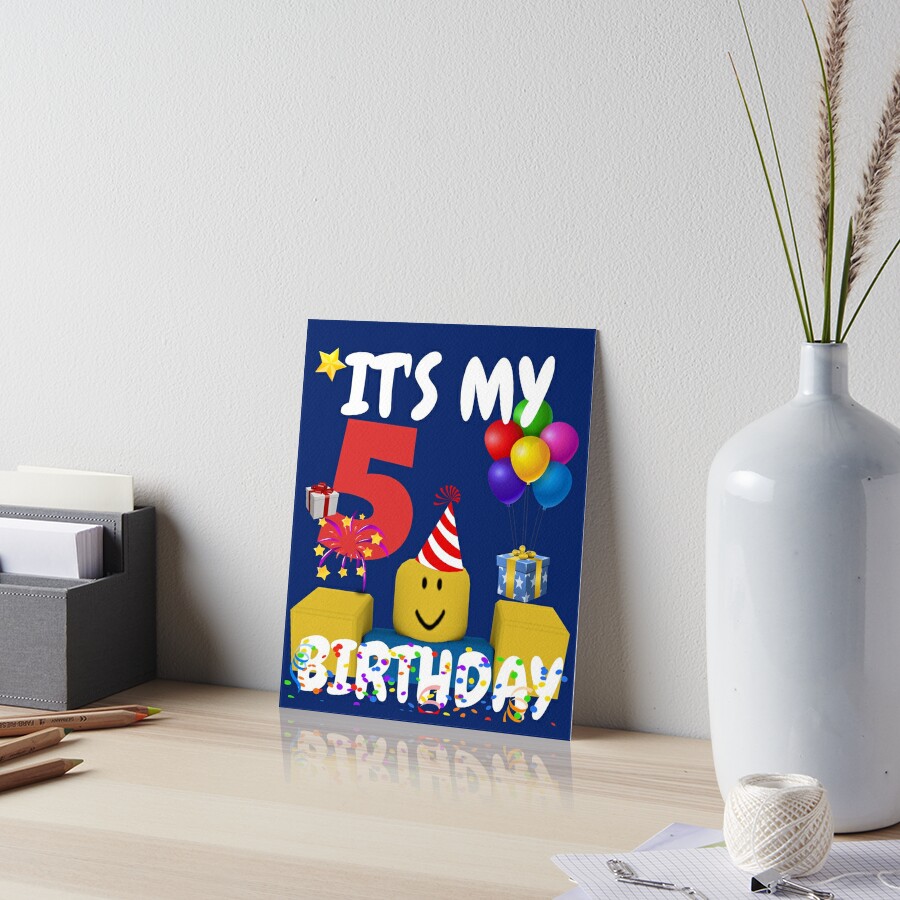 Roblox Noob Birthday Boy It S My 5th Birthday Fun 5 Years Old Gift T Shirt Art Print By Smoothnoob Redbubble - roblox duck hat how to get robux on your birthday