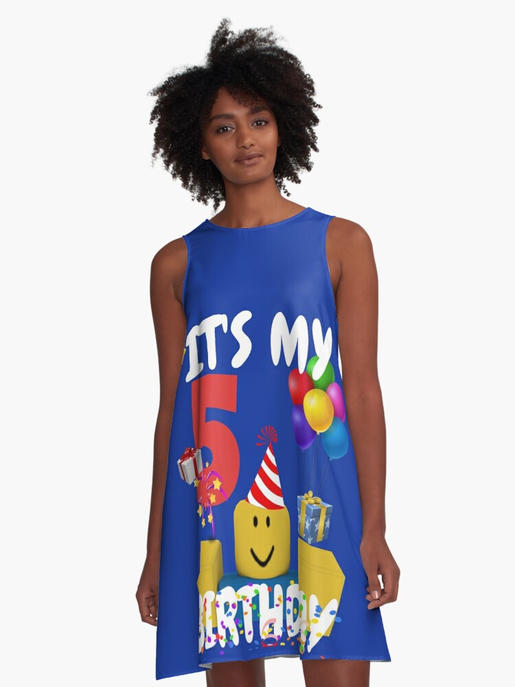 Roblox Noob Birthday Boy It S My 5th Birthday Fun 5 Years Old Gift T Shirt A Line Dress By Smoothnoob Redbubble - roblox noob birthday boy it s my 5th birthday fun 5 years old gift t shirt a line dress by smoothnoob redbubble