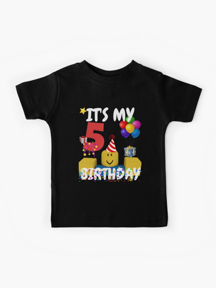 Roblox Noob Birthday Boy It S My 5th Birthday Fun 5 Years Old Gift T Shirt Kids T Shirt By Smoothnoob Redbubble - 5 robux shirts