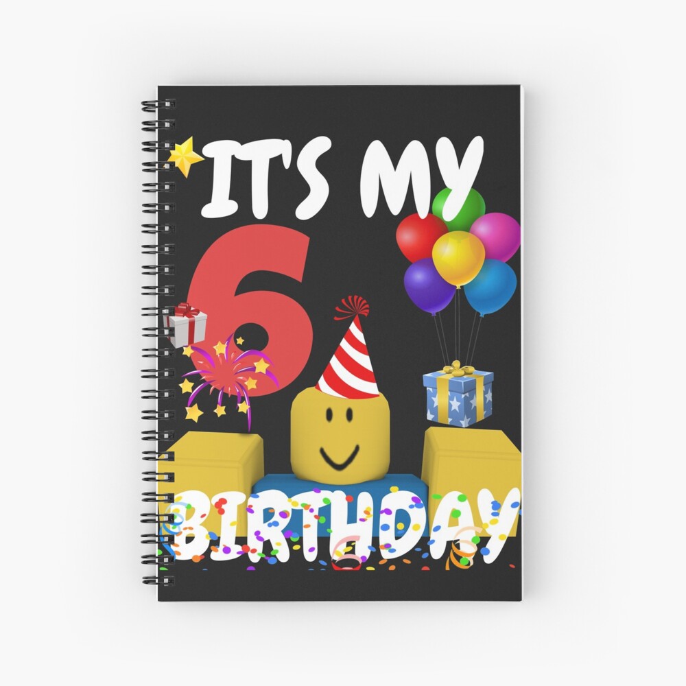 Cuaderno De Espiral Roblox Noob Birthday Boy It S My 6th Birthday Fun Camiseta De Regalo De 6 Anos De Smoothnoob Redbubble - 82 mejores imágenes de roblox cumpleaños fiesta