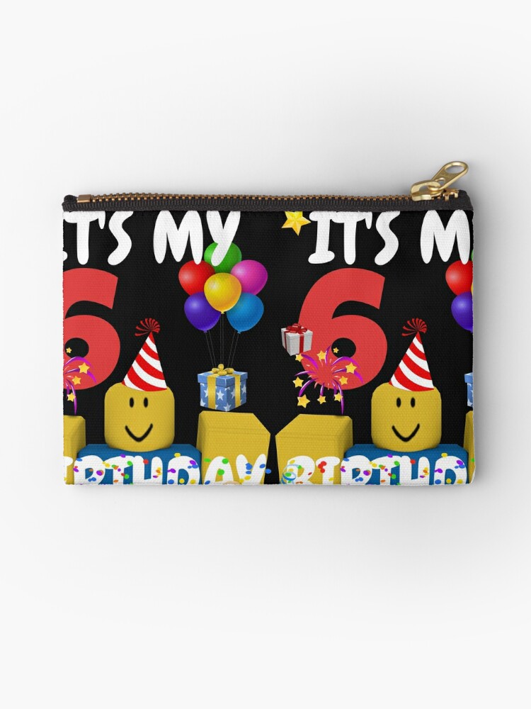 Roblox Noob Birthday Boy It S My 6th Birthday Fun 6 Years Old Gift T Shirt Zipper Pouch By Smoothnoob Redbubble - 6 year old roblox photos