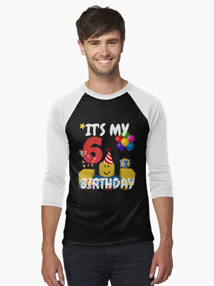 Roblox Noob Birthday Boy It S My 6th Birthday Fun 6 Years Old Gift T Shirt T Shirt By Smoothnoob Redbubble - thing 69 shirt roblox