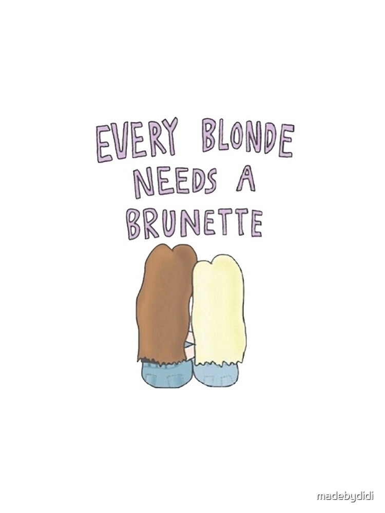 Every Blonde Needs A Brunette Iphone Case For Sale By Madebydidi Redbubble 