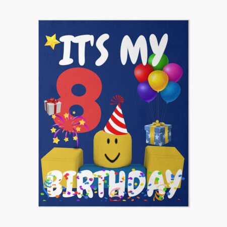 Roblox Noob Birthday Boy It S My 9th Birthday Fun 9 Years Old Gift T Shirt Art Board Print By Smoothnoob Redbubble - roblox r baseball cap roblox birthday party hats