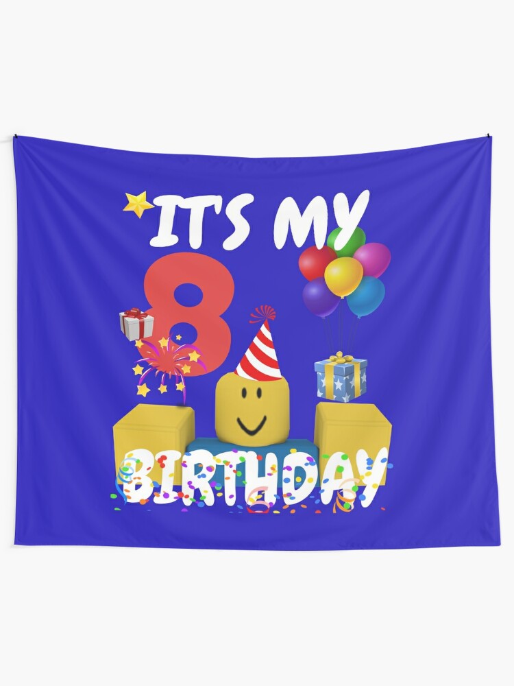 Roblox Noob Birthday Boy It S My 8th Birthday Fun 8 Years Old Gift T Shirt Tapestry By Smoothnoob Redbubble - old noobs roblox