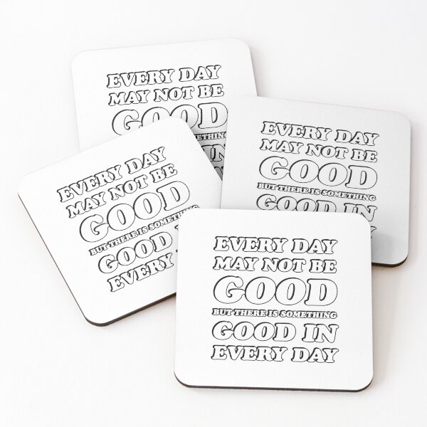 Item preview, EVERY DAY MAY NOT BE GOOD BUT THERE IS SOMETHING GOOD IN EVERY DAY  designed and sold by Inspirationmotivation.