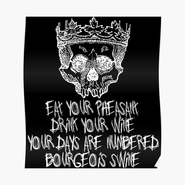 Eat Your Pheasant, Drink Your Wine - Eat The Rich, Class War, Socialist Poster