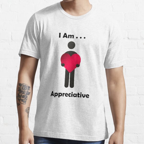 I Am . . . Appreciative Essential T-Shirt